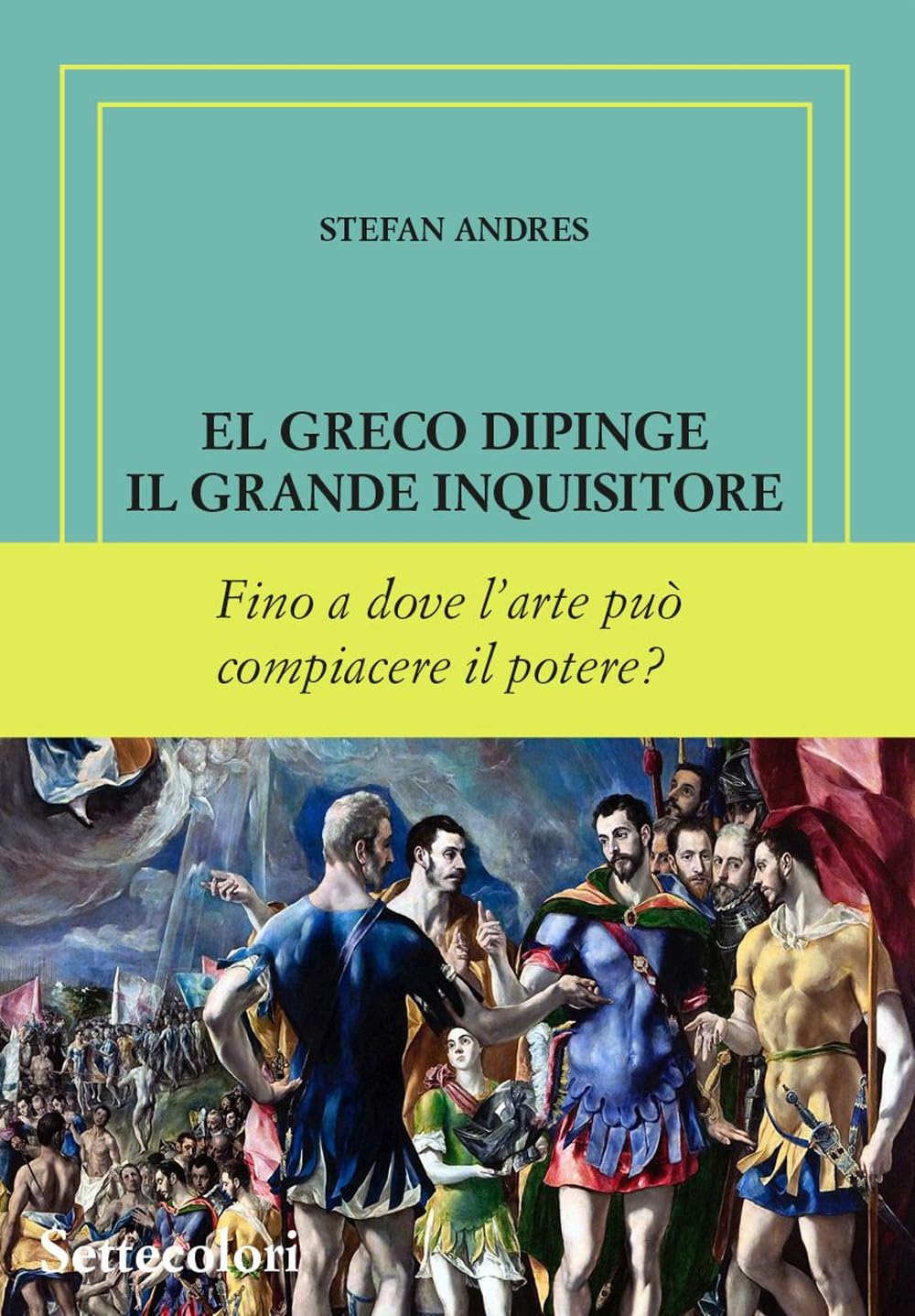 𝐄𝐋 𝐆𝐑𝐄𝐂𝐎 𝐃𝐈𝐏𝐈𝐍𝐆𝐄 𝐈𝐋 𝐆𝐑𝐀𝐍𝐃𝐄 𝐈𝐍𝐐𝐔𝐈𝐒𝐈𝐓𝐎𝐑𝐄 - un libro di Stefan Andres
