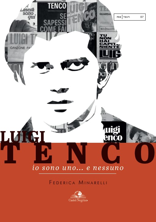 LUIGI TENCO, IO SONO UNO E... NESSUNO- un libro di Federica Minarelli