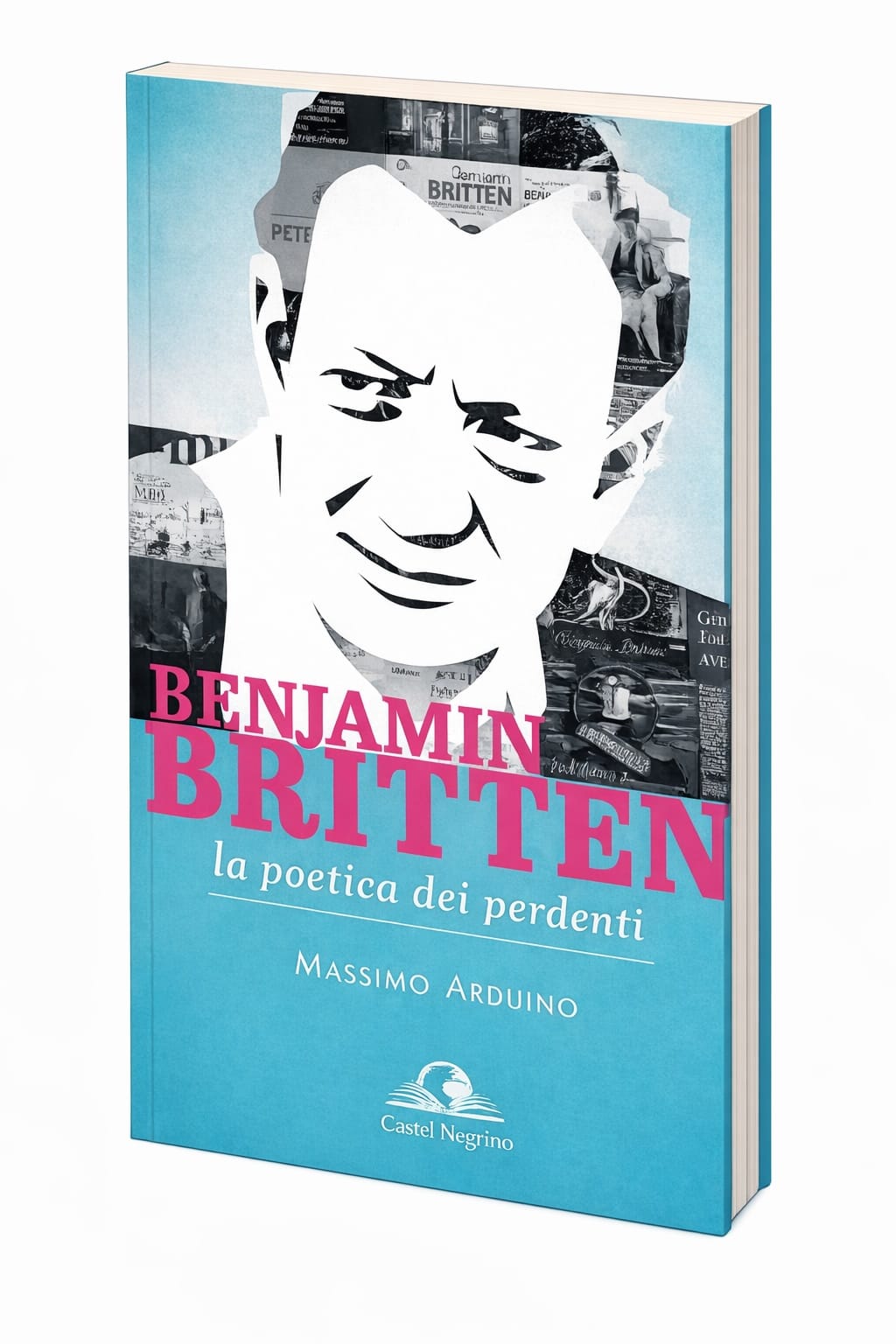 BENJAMIN BRITTEN, LA POETICA DEI PERDENTI - un libro di Massimo Arduino