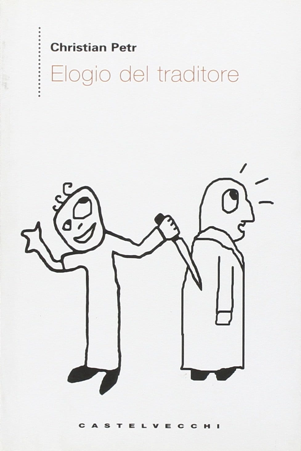 ELOGIO DEL TRADITORE - un libro di Christian Petr