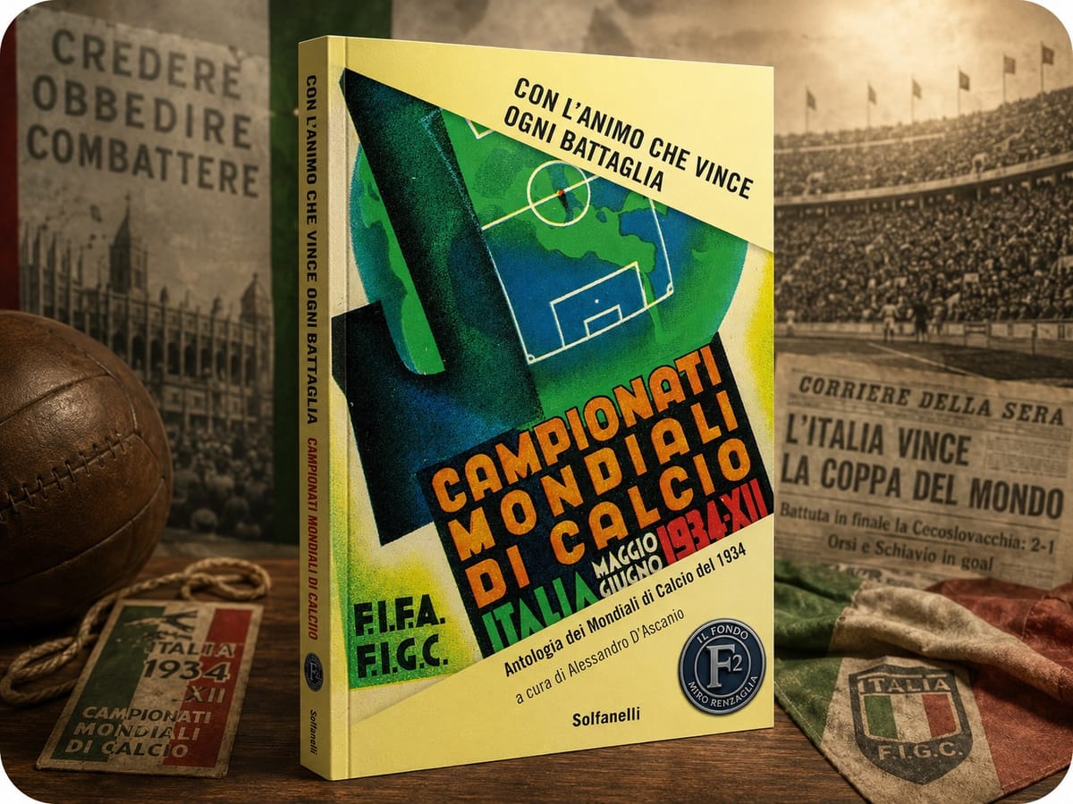 Con l'anima che vince ogni battaglia. Antologia dei Mondiali di calcio 1934 - A cura di Alessandro D'Ascanio