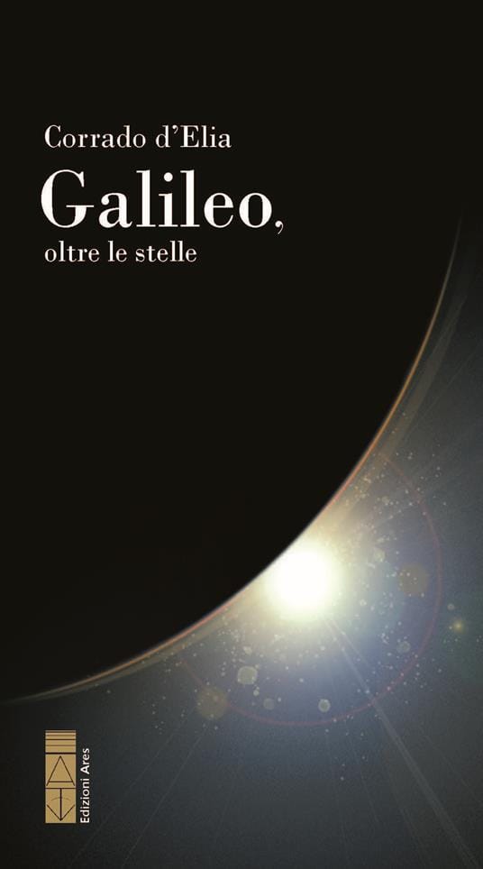 GALILEO, oltre le stelle - di Corrado D'Elia
