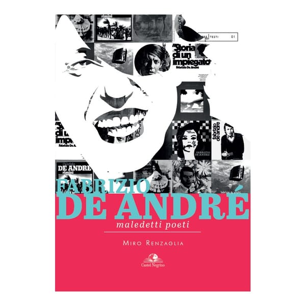 FABRIZIO DE ANDRÉ, MALEDETTI POETI - un libro di Miro Renzaglia