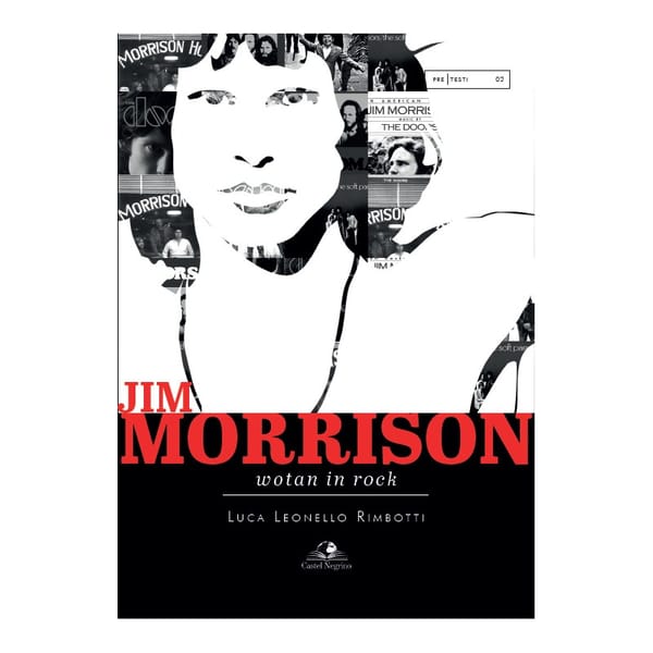 JIM MORRISON, WOTAN IN ROCK - un libro di Luca Leonello Rimbotti