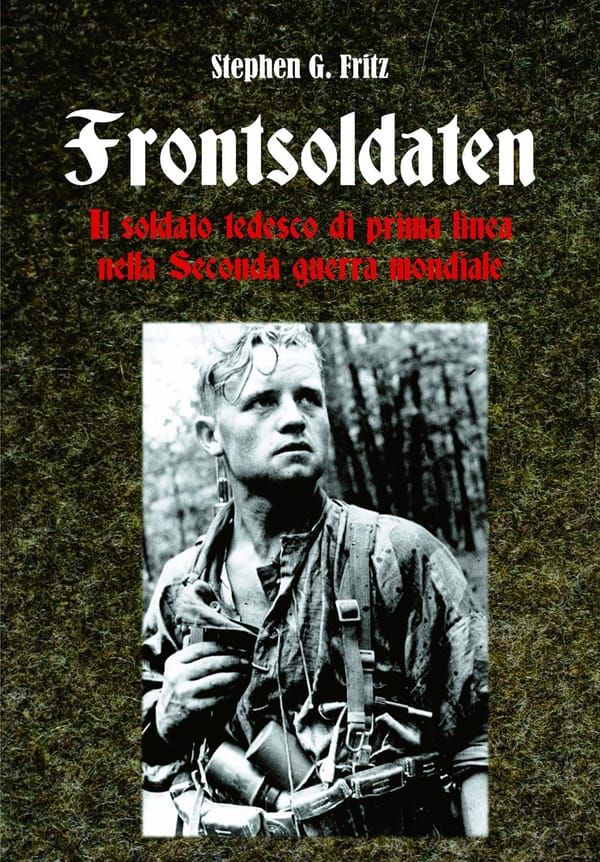 FRONTSOLDATEN - un libro di Stephen G. Fritz