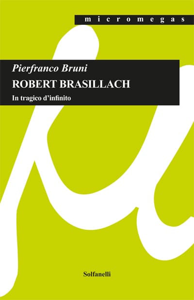 ROBERT BRASILLACH. IN TRAGICO D'INFINITO - un libro di Pierfranco Bruni