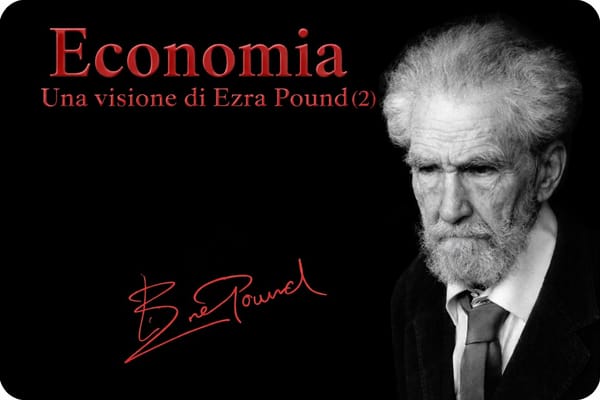 LA VISONE ECONOMICA DI EZRA POUND - 2/ La moneta (e la moneta prescrittibile)