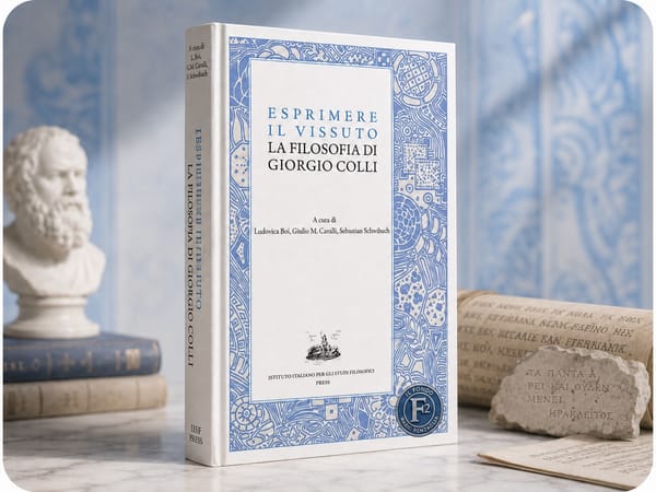 ESPRIMERE IL VISSUTO. LA FILOSOFIA DI GIORGIO COLLI - a cura di Ludovica Boi, Giulio M. Cavalli e Sebastian Schwibach